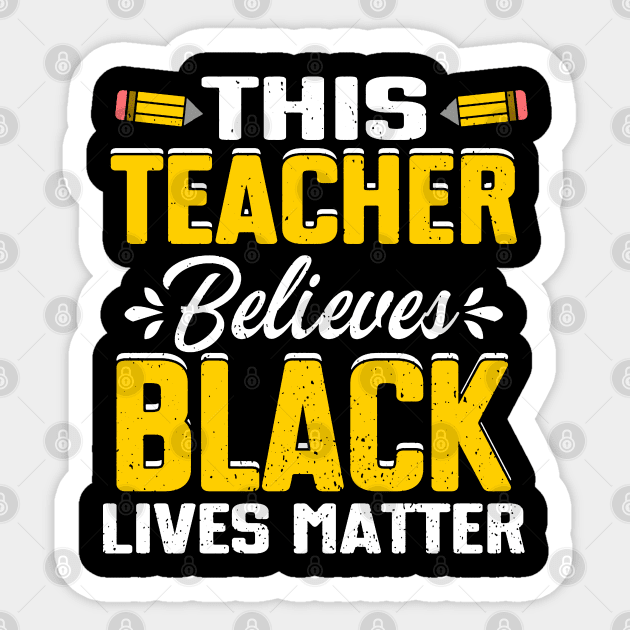 This Teacher Believes Black Lives Matter Sticker by irvanelist